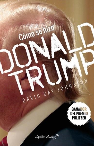 COMO SE HIZO DONALD TRUMP | 9788494588693 | JOHNSTON, DAVID CAY  | Llibreria La Gralla | Librería online de Granollers