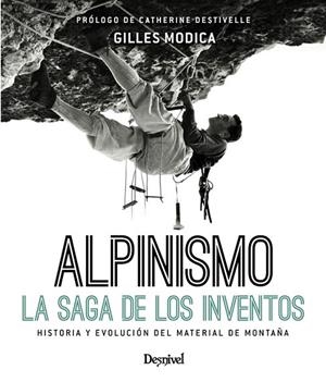 ALPINISMO LA SAGA DE LOS INVENTOS | 9788498293692 | MODICA, GILLES | Llibreria La Gralla | Librería online de Granollers