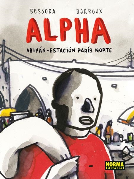 ALPHA ABIYAN ESTACION PARIS NORTE | 9788467925210 | BESSORA; BARROUX | Llibreria La Gralla | Librería online de Granollers