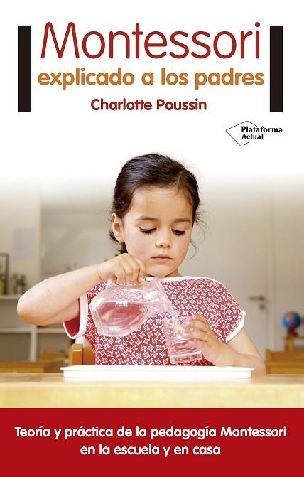 MONTESSORI EXPLICADO A LOS PADRES | 9788416820696 | POUSSIN, CHARLOTTE | Llibreria La Gralla | Librería online de Granollers
