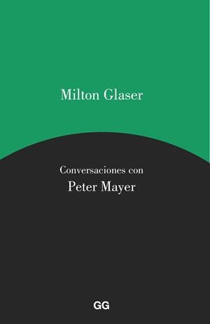 CONVERSACIONES CON PETER MAYER | 9788425229589 | GLASER, MILTON; MAYER, PETER | Llibreria La Gralla | Llibreria online de Granollers