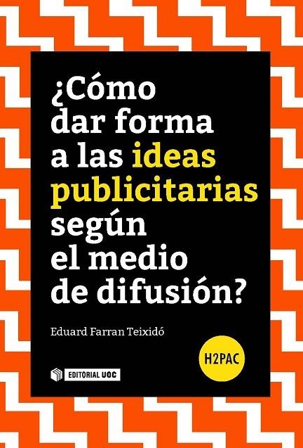 COMO DAR FORMA A LAS IDEAS PUBLICITARIAS SEGUN EL MEDIO DE DIFUSION?  | 9788491165347 | FARRAN, EDUARD | Llibreria La Gralla | Llibreria online de Granollers