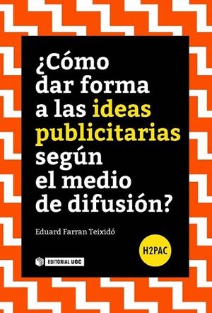 COMO DAR FORMA A LAS IDEAS PUBLICITARIAS SEGUN EL MEDIO DE DIFUSION?  | 9788491165347 | FARRAN, EDUARD | Llibreria La Gralla | Librería online de Granollers