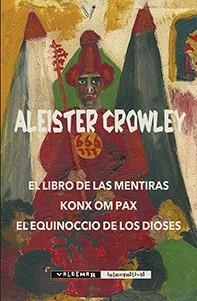 EL LIBRO DE LAS MENTIRAS  KONX OM PAX  EL EQUINOCCIO DE LOS DIOSES | 9788477028406 | CROWLEY, ALEISTER | Llibreria La Gralla | Librería online de Granollers