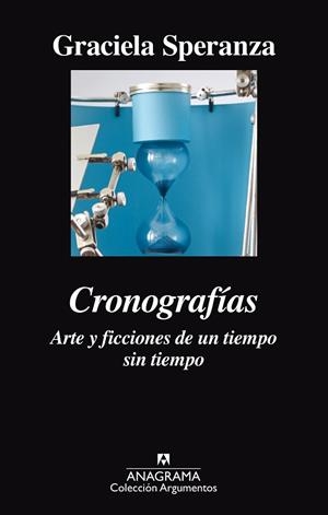 CRONOGRAFIAS ARTE Y FICCIONES DE UN TIEMPO SIN TIEMPO | 9788433964113 | SPERANZA, GRACIELA | Llibreria La Gralla | Librería online de Granollers