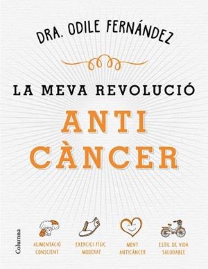 MEVA REVOLUCIÓ ANTICÀNCER, LA | 9788466422079 | FERNÁNDEZ, ODILE | Llibreria La Gralla | Llibreria online de Granollers
