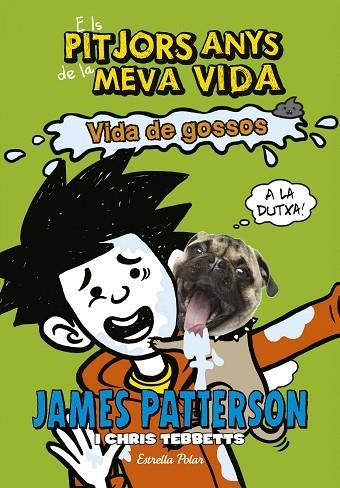 PITJORS ANYS DE LA MEVA VIDA 8, ELS (VIDA DE GOSSOS) | 9788491371588 | PATTERSON, JAMES | Llibreria La Gralla | Llibreria online de Granollers