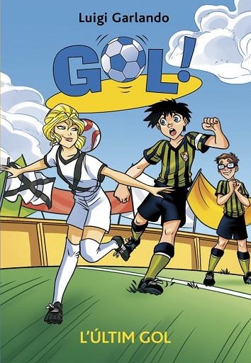 GOL 40. L'ÚLTIM GOL. | 9788424659455 | GARLANDO, LUIGI | Llibreria La Gralla | Librería online de Granollers