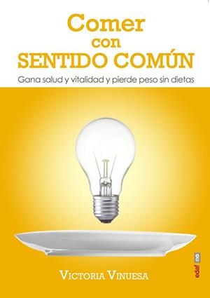 COMER CON SENTIDO COMÚN | 9788441437081 | VINUESA, VICTORIA | Llibreria La Gralla | Llibreria online de Granollers