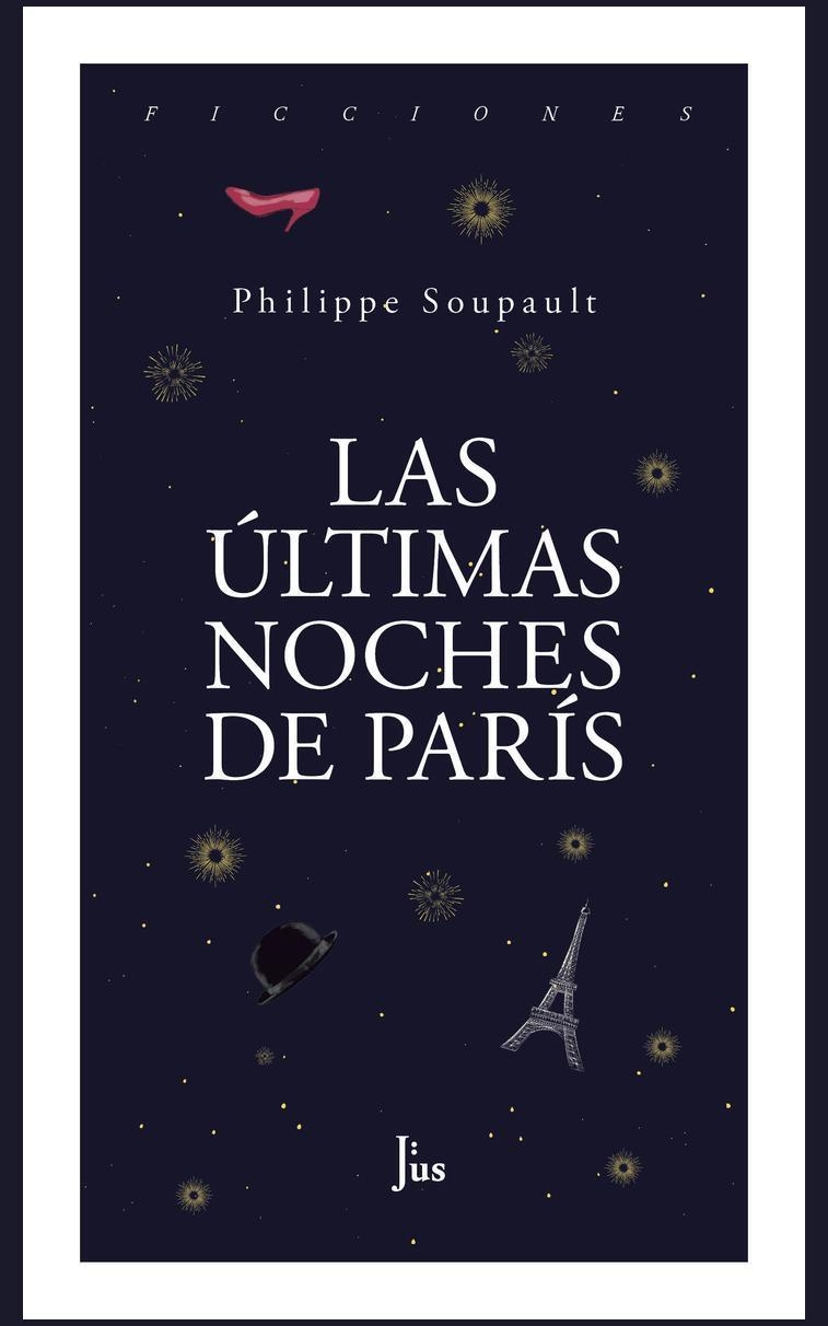 ULTIMAS NOCHES DE PARIS, LAS | 9786079409623 | SOUPAULT, PHILIPPE | Llibreria La Gralla | Llibreria online de Granollers