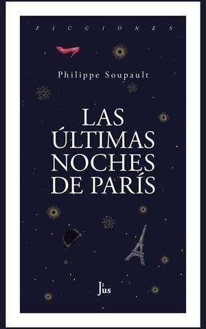 ULTIMAS NOCHES DE PARIS, LAS | 9786079409623 | SOUPAULT, PHILIPPE | Llibreria La Gralla | Librería online de Granollers