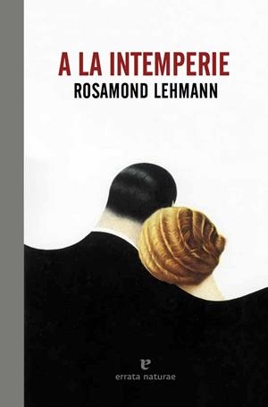 A LA INTEMPERIE | 9788416544301 | LEHMANN, ROSAMOND | Llibreria La Gralla | Librería online de Granollers