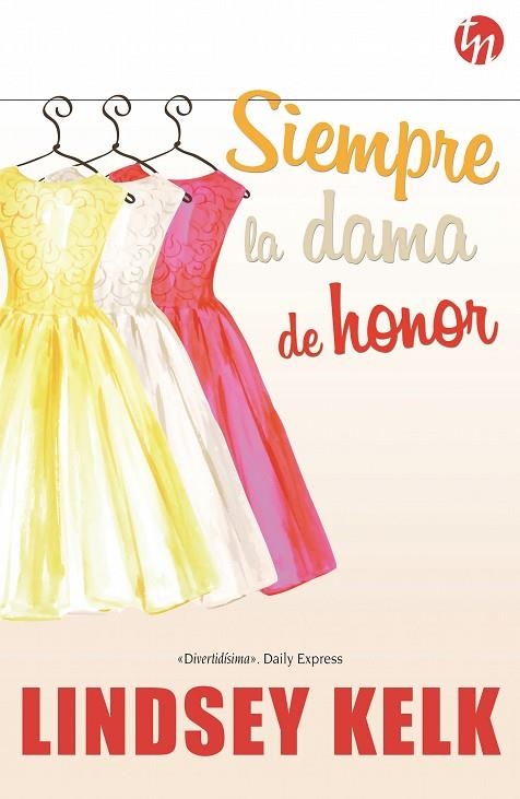 SIEMPRE LA DAMA DE HONOR | 9788468784779 | KELK, LINDSEY | Llibreria La Gralla | Librería online de Granollers