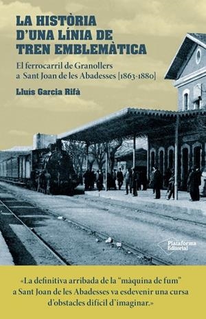 HISTORIA D'UNA LINIA DE TREN EMBLEMATICA, LA | 9788416820634 | GARCIA, LLUIS | Llibreria La Gralla | Librería online de Granollers