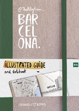 @THEBLOGFROM BARCELONA ILUSTRATED GUIDE AND NOTE BOOK | 9788484787488 | SILVA DE VILLENA, LUIS ENRIQUE | Llibreria La Gralla | Librería online de Granollers