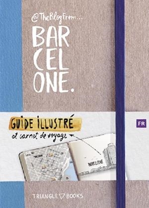 @THEBLOGFROM BARCELONA  GUIDE ILLUSTRE, ET CARNET DE VOYAGE | 9788484787495 | SILVA DE VILLENA, LUÍS ENRIQUE | Llibreria La Gralla | Librería online de Granollers
