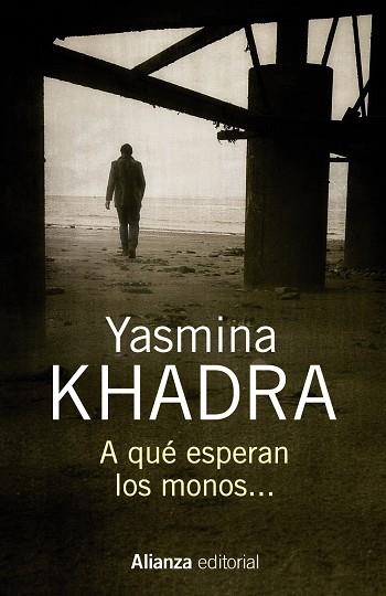 A QUE ESPERAN LOS MONOS | 9788491044406 | KHADRA, YASMINA | Llibreria La Gralla | Llibreria online de Granollers