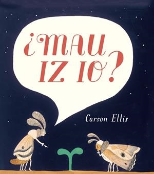 MAU IZ IO? | 9788415208884 | ELLIS, CARSON | Llibreria La Gralla | Llibreria online de Granollers
