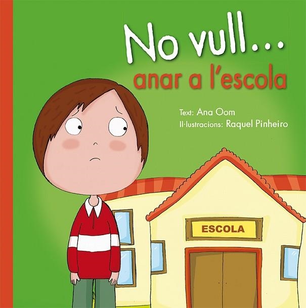 NO VULL ANAR A L'ESCOLA | 9788491450320 | OOM, ANA | Llibreria La Gralla | Llibreria online de Granollers