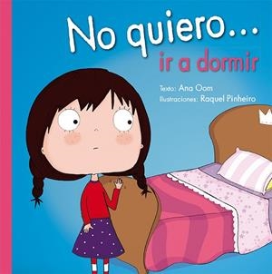 NO QUIERO IR A DORMIR | 9788491450290 | OOM, ANA | Llibreria La Gralla | Librería online de Granollers