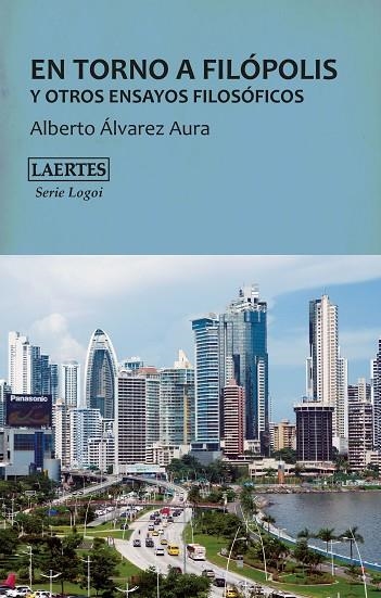 EN TORNO A FILOPOLIS Y OTROS ENSAYOS FILOSOFICOS | 9788416783205 | ALVAREZ, ALBERTO | Llibreria La Gralla | Librería online de Granollers