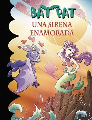UNA SIRENA ENAMORADA  BAT PAT 40 | 9788490436721 | PAVANELLO, ROBERTO | Llibreria La Gralla | Llibreria online de Granollers