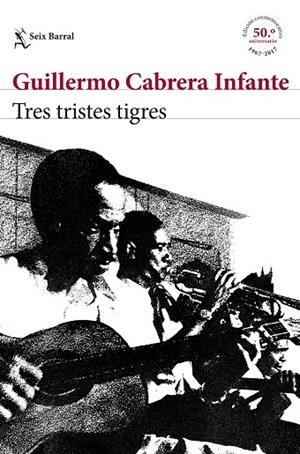 TRES TRISTES TIGRES EDICION CONMEMORATIVA | 9788432229909 | CABRERA INFANTE, GUILLERMO | Llibreria La Gralla | Librería online de Granollers