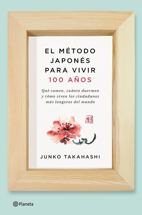 METODO JAPONES PARA VIVIR 100 AÑOS, EL  | 9788408166559 | TAKAHASHI, JUNKO | Llibreria La Gralla | Llibreria online de Granollers