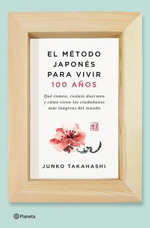 METODO JAPONES PARA VIVIR 100 AÑOS, EL | 9788408166559 | TAKAHASHI, JUNKO | Llibreria La Gralla | Llibreria online de Granollers