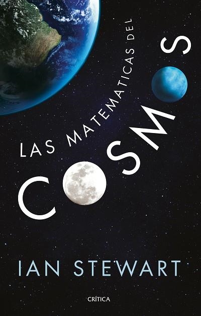 MATEMATICAS DEL COSMOS, LAS | 9788416771516 | STEWART, IAN | Llibreria La Gralla | Llibreria online de Granollers