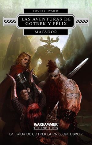 MATADOR 2  AVENTURAS DE GOTREK Y FELIX | 9788445003367 | GUYMER, DAVID | Llibreria La Gralla | Llibreria online de Granollers