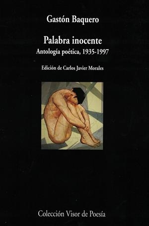 PALABRA INOCENTE (ANTOLOGIA POETICA, 1935-1997) | 9788498959765 | BAQUERO, GASTON | Llibreria La Gralla | Llibreria online de Granollers