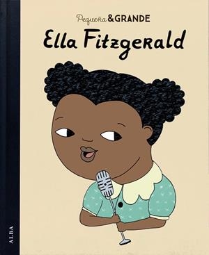  ELLA FITZGERALD PEQUEÑA  GRANDE | 9788490652749 | SANCHEZ, ISABEL | Llibreria La Gralla | Librería online de Granollers