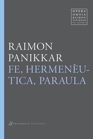 FE HERMENEUTICA PARAULA | 9788415518587 | PANIKKAR, RAIMON | Llibreria La Gralla | Librería online de Granollers