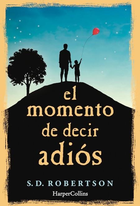MOMENTO DE DECIR ADIÓS, EL | 9788491390374 | ROBERTSON, S.D. | Llibreria La Gralla | Llibreria online de Granollers