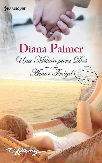 UNA MISIÓN PARA DOS / AMOR FRÁGIL (BOLSILLO) | 9788468792804 | PALMER, DIANA | Llibreria La Gralla | Librería online de Granollers
