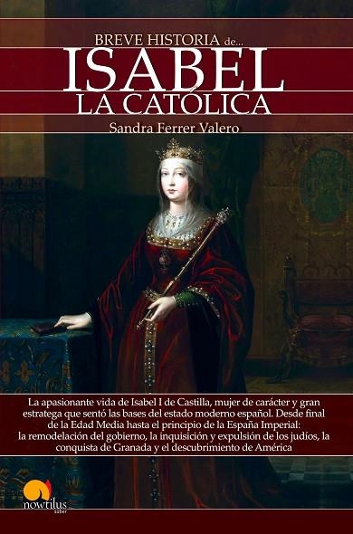 BREVE HISTORIA DE ISABEL LA CATÓLICA | 9788499678382 | FERRER VALERO, SANDRA | Llibreria La Gralla | Librería online de Granollers