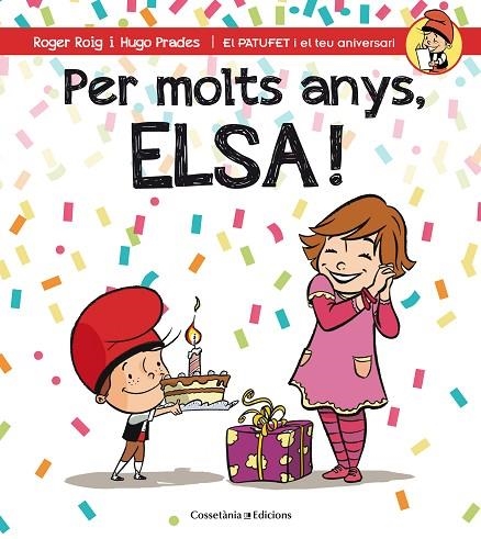 PER MOLTS ANYS, ELSA! | 9788490345788 | ROIG, ROGER | Llibreria La Gralla | Llibreria online de Granollers