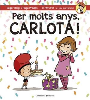 PER MOLTS ANYS, CARLOTA! | 9788490345801 | ROIG, ROGER | Llibreria La Gralla | Librería online de Granollers