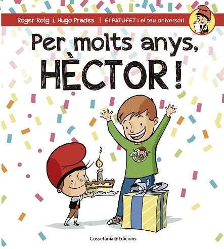 PER MOLTS ANYS, HÈCTOR! | 9788490345870 | ROIG, ROGER | Llibreria La Gralla | Librería online de Granollers
