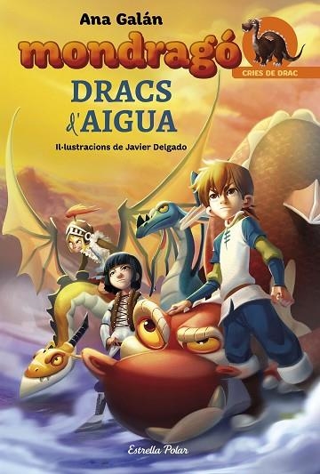 MONDRAGÓ 3. DRACS D'AIGUA | 9788491371748 | GALAN, ANA | Llibreria La Gralla | Librería online de Granollers