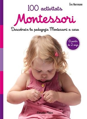 100 ACTIVITATS MONTESSORI | 9788491371793 | HERRMANN, ÈVE | Llibreria La Gralla | Librería online de Granollers