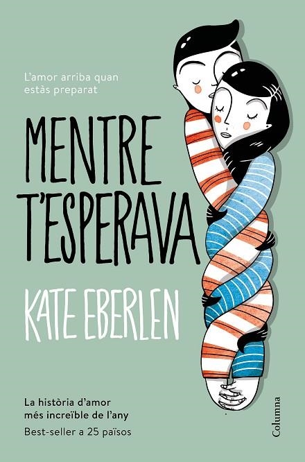 MENTRE T'ESPERAVA | 9788466422208 | EBERLEN, KATE | Llibreria La Gralla | Librería online de Granollers