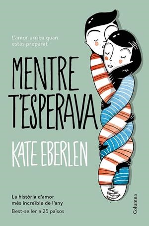 MENTRE T'ESPERAVA | 9788466422208 | EBERLEN, KATE | Llibreria La Gralla | Llibreria online de Granollers