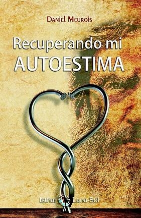 RECUPERANDO MI AUTOESTIMA | 9788494525957 | MEUROIS, DANIEL | Llibreria La Gralla | Llibreria online de Granollers