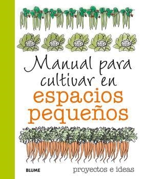 MANUAL PARA CULTIVAR EN ESPACIOS PEQUEÑOS | 9788416138821 | AKEROYD, SIMON | Llibreria La Gralla | Llibreria online de Granollers