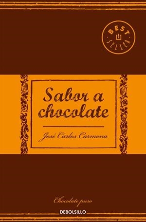 SABOR A CHOCOLATE (BOLSILLO) | 9788466338448 | CARMONA, JOSE CARLOS | Llibreria La Gralla | Llibreria online de Granollers