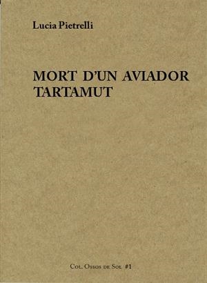 MORT D'UN AVIADOR TARTAMUT | 9788461655151 | PIETRELLI, LUCIA | Llibreria La Gralla | Librería online de Granollers