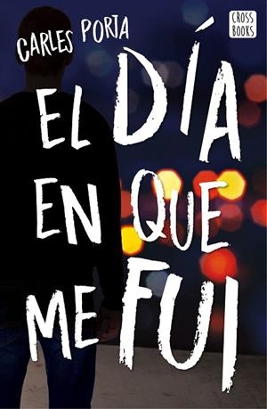 DIA EN QUE ME FUI, EL  | 9788408167662 | PORTA, CARLES | Llibreria La Gralla | Librería online de Granollers