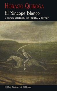 SÍNCOPE BLANCO, EL (BOLSILLO) | 9788477028512 | QUIROGA, HORACIO | Llibreria La Gralla | Librería online de Granollers